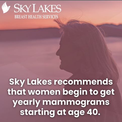 A woman is looking out over a body of water. In the upper left hand corner is a Sky Lakes Breast Health Services Logo. The bottom of the photo has the text Sky Lakes reccomends that women begin to get yearly mammograms starting at age 40.